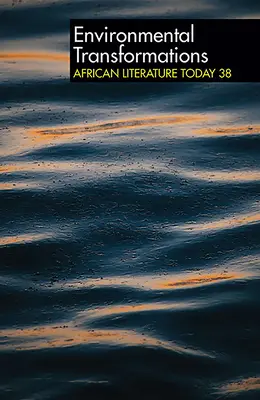 Alt 38 Premeny životného prostredia: Africká literatúra dnes - Alt 38 Environmental Transformations: African Literature Today