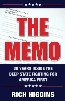 Memo: Dvadsať rokov vo vnútri hlbokého štátu, ktorý bojuje za Ameriku na prvom mieste - The Memo: Twenty Years Inside the Deep State Fighting for America First