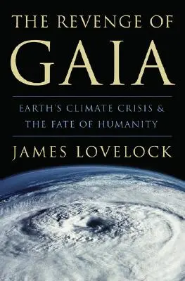 Pomsta Gaie: klimatická kríza Zeme a osud ľudstva - The Revenge of Gaia: Earth's Climate Crisis & the Fate of Humanity