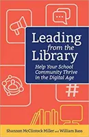 Vedenie z knižnice: Pomôžte svojej školskej komunite prosperovať v digitálnom veku - Leading from the Library: Help Your School Community Thrive in the Digital Age