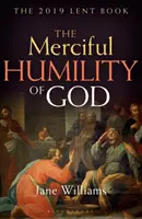Milosrdná pokora Boha: Pôstna kniha na rok 2019 - The Merciful Humility of God: The 2019 Lent Book