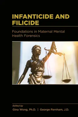 Infanticida a filicida: Základy súdneho lekárstva v oblasti duševného zdravia matiek - Infanticide and Filicide: Foundations in Maternal Mental Health Forensics