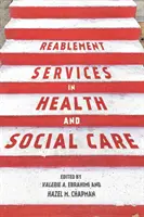 Reablement Services in Health and Social Care (Reabilitačné služby v zdravotníctve a sociálnej starostlivosti): Príručka pre prax pre študentov a podporných pracovníkov - Reablement Services in Health and Social Care: A guide to practice for students and support workers