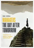 Manažéri deň po zajtrajšku: Spojte sa s mnohými, zapojte jednotlivcov - Managers the Day After Tomorrow: Connect to Many, Engage Individuals