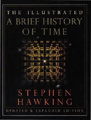 Ilustrovaná stručná história času: aktualizované a rozšírené vydanie - The Illustrated a Brief History of Time: Updated and Expanded Edition