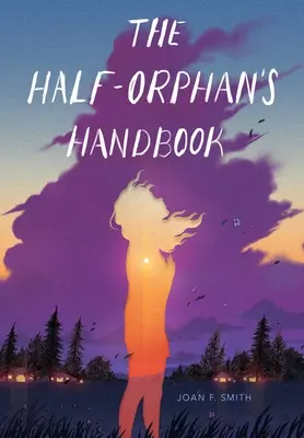 Príručka polovičnej siroty - The Half-Orphan's Handbook