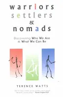 Bojovníci, osadníci a kočovníci: Vydanie: Objavovanie toho, kým sme a čím môžeme byť - Warriors, Settlers & Nomads: Discovering Who We Are and What We Can Be