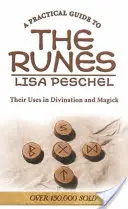 Praktický sprievodca runami: Ich využitie vo veštení a mágii - A Practical Guide to the Runes: Their Uses in Divination and Magic