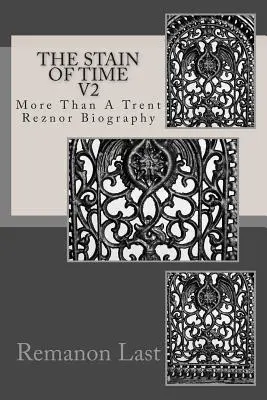 Škvrna času v2: Viac ako životopis Trenta Reznora - The Stain of Time v2: More than a Trent Reznor Biography