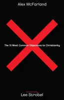 10 najčastejších námietok voči kresťanstvu - The 10 Most Common Objections to Christianity