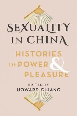 Sexualita v Číne: dejiny moci a rozkoše - Sexuality in China: Histories of Power and Pleasure