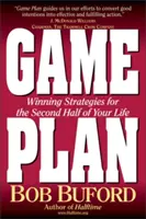 Plán hry: Víťazné stratégie pre druhú polovicu vášho života - Game Plan: Winning Strategies for the Second Half of Your Life