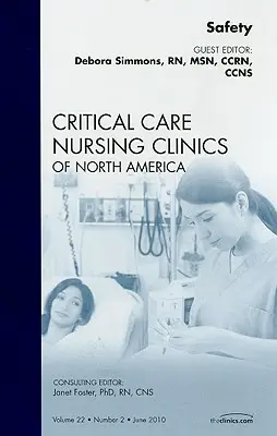 Bezpečnosť, vydanie časopisu Critical Care Nursing Clinics, 22 - Safety, an Issue of Critical Care Nursing Clinics, 22