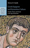 Grécky epigram a byzantská kultúra: Byzantská epigramatika: rod, túžba a popieranie v justiniánskom veku - Greek Epigram and Byzantine Culture: Gender, Desire, and Denial in the Age of Justinian