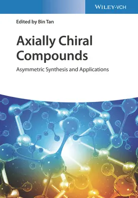 Axiálne chirálne zlúčeniny: Asymetrická syntéza a aplikácie - Axially Chiral Compounds: Asymmetric Synthesis and Applications