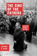 Hriechy otcov: Nemecko, pamäť, metóda - The Sins of the Fathers: Germany, Memory, Method