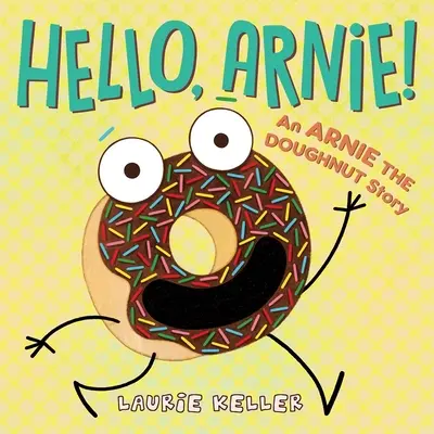 Ahoj, Arnie! Príbeh Arnieho, koblihy - Hello, Arnie!: An Arnie the Doughnut Story