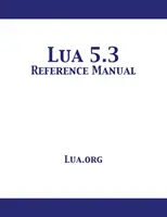 Referenčná príručka k jazyku Lua 5.3 - Lua 5.3 Reference Manual