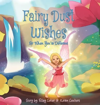 Rozprávkový prach prianí: Pre prípady, keď ste iní - Fairy Dust Wishes: For When You're Different
