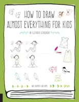 Ako nakresliť takmer všetko pre deti - How to Draw Almost Everything for Kids