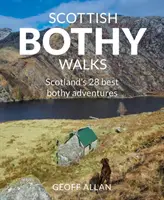 Scottish Bothy Walks: 28 prechádzok po najlepších škótskych botách - Scottish Bothy Walks: 28 Walks to Scotland's Best Bothies