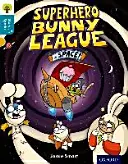 Oxford Reading Tree Story Sparks: Stupeň 9: Superhrdinská liga králikov vo vesmíre! - Oxford Reading Tree Story Sparks: Oxford Level 9: Superhero Bunny League in Space!