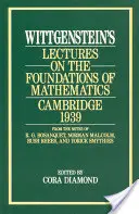Wittgensteinove prednášky o základoch matematiky, Cambridge, 1939 - Wittgenstein's Lectures on the Foundations of Mathematics, Cambridge, 1939
