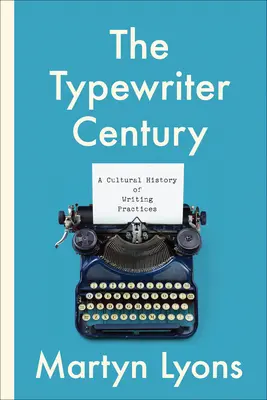 Storočie písacích strojov: Kultúrne dejiny písania - The Typewriter Century: A Cultural History of Writing Practices