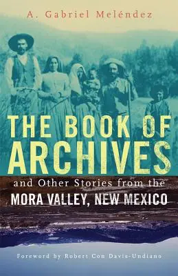 Kniha archívov a iné príbehy z údolia Mora, Nové Mexiko, 18 - The Book of Archives and Other Stories from the Mora Valley, New Mexico, 18