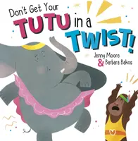Nenechajte si pokaziť svoju tetu - Don't Get Your Tutu in a Twist