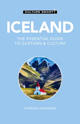 Island - Culture Smart!: Základný sprievodca zvyklosťami a kultúrou - Iceland - Culture Smart!: The Essential Guide to Customs & Culture