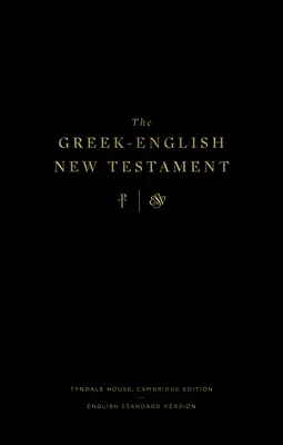 Grécko-anglický Nový zákon: Tyndale House, Cambridge Edition a English Standard Version: Tyndale House, Cambridge Edition a English Standard - The Greek-English New Testament: Tyndale House, Cambridge Edition and English Standard Version: Tyndale House, Cambridge Edition and English Standard