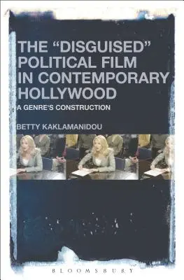 Maskovaný politický film v súčasnom Hollywoode: Žánrová konštrukcia - The Disguised Political Film in Contemporary Hollywood: A Genre's Construction