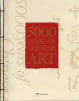 5 000 rokov čínskeho umenia - 5,000 Years of Chinese Art