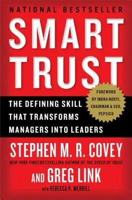 Inteligentná dôvera: Rozhodujúca zručnosť, ktorá mení manažérov na lídrov - Smart Trust: The Defining Skill That Transforms Managers Into Leaders