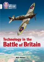 Collins Big Cat - Technika v bitke o Britániu: Skupina 17/Diamant - Collins Big Cat - Technology in the Battle of Britain: Band 17/Diamond