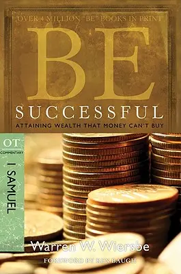 Buď úspešný: 1 Samuelova: Samuel: Dosiahnutie bohatstva, ktoré sa nedá kúpiť za peniaze - Be Successful: 1 Samuel: Attaining Wealth That Money Can't Buy