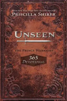 Neviditeľná: Princov bojovník 365 Devotional - Unseen: The Prince Warriors 365 Devotional