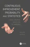 Neustále zlepšovanie, pravdepodobnosť a štatistika: Využívanie kreatívnych praktických techník - Continuous Improvement, Probability, and Statistics: Using Creative Hands-On Techniques