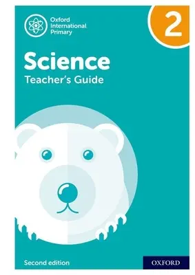 Oxford International Primary Science: Príručka pre učiteľa 2: Oxford International Primary Science Teacher Guide 2 - Oxford International Primary Science: Teacher Guide 2: Oxford International Primary Science Teacher Guide 2