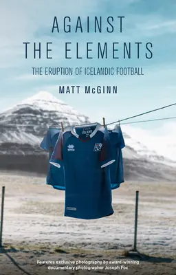 Proti živlom: Erupcia islandského futbalu - Against the Elements: The Eruption of Icelandic Football