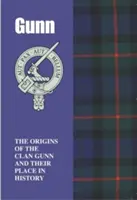 Gunn - Pôvod klanu Gunn a jeho miesto v dejinách - Gunn - The Origins of the Clan Gunn and Their Place in History