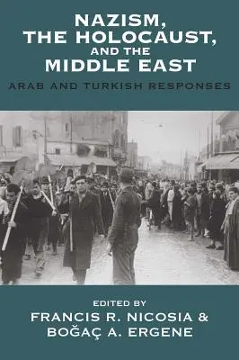 Nacizmus, holokaust a Blízky východ: Arabské a turecké reakcie - Nazism, the Holocaust, and the Middle East: Arab and Turkish Responses