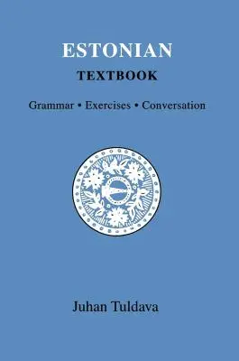 Estónska učebnica: Gramatika, cvičenia, konverzácia - Estonian Textbook: Grammar, Exercises, Conversation