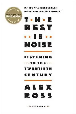 Zvyšok je hluk: Počúvanie dvadsiateho storočia - The Rest Is Noise: Listening to the Twentieth Century