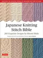 Japonská biblia pletenia: 260 nádherných vzorov od Hitomi Shida - Japanese Knitting Stitch Bible: 260 Exquisite Patterns by Hitomi Shida