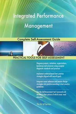Integrované riadenie výkonnosti Kompletná príručka na samohodnotenie - Integrated Performance Management Complete Self-Assessment Guide