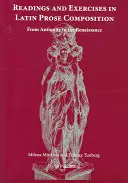 Čítanie a cvičenia z latinskej prózy - od antiky po renesanciu - Readings and Exercises in Latin Prose Composition - From Antiquity to the Renaissance