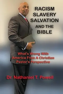 Rasizmus, otroctvo, spása a Biblia: Čo je zlé na Amerike z pohľadu kresťanského pastora - Racism, Slavery, Salvation and the Bible: What's Wrong with America From A Christian Pastor's Perspective