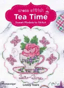 Čajový čas krížikovým stehom: Sladké modely na vyšívanie - Cross Stitch Tea Time: Sweet Models to Stitch